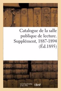 Catalogue de la Salle Publique de Lecture. Supplément, 1887-1894