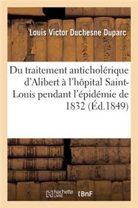 Efficacité Du Traitement Anticholérique d'Alibert À l'Hôpital Saint-Louis Pendant l'Épidémie de 1832