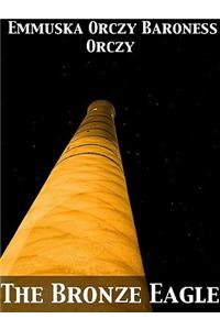 The Bronze Eagle a Story of the Hundred Days