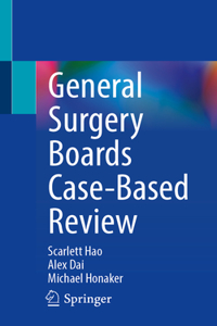 General Surgery Boards Case-Based Review