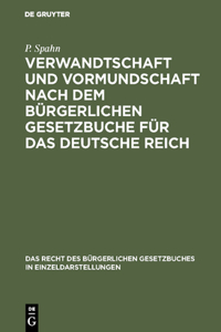 Verwandtschaft Und Vormundschaft Nach Dem Bürgerlichen Gesetzbuche Für Das Deutsche Reich