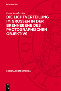 Die Lichtverteilung Im Grossen in Der Brennebene Des Photographischen Objektivs
