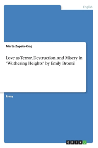 Love as Terror, Destruction, and Misery in 