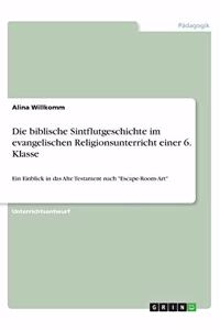 biblische Sintflutgeschichte im evangelischen Religionsunterricht einer 6. Klasse