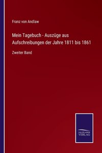 Mein Tagebuch - Auszüge aus Aufschreibungen der Jahre 1811 bis 1861
