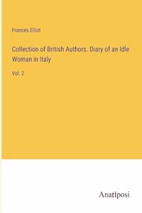 Collection of British Authors. Diary of an Idle Woman in Italy