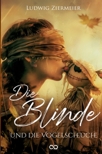 Die Blinde und die Vogelscheuche