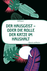 HAUSGEIST - Oder die Rolle der Katze im Haushalt