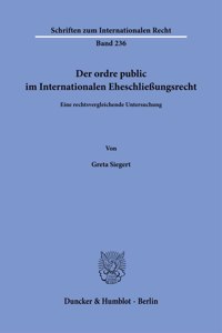 Der Ordre Public Im Internationalen Eheschliessungsrecht