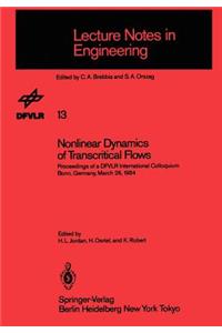 Nonlinear Dynamics of Transcritical Flows: Proceedings of a Dfvlr International Colloquium, Bonn, Germany, March 1984