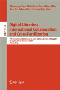 Digital Libraries: International Collaboration and Cross-Fertilization