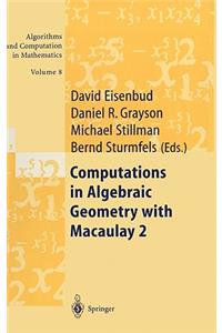 Computations in Algebraic Geometry with Macaulay 2