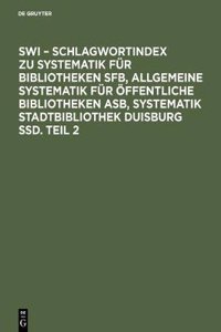 Swi Schlagwortindex, Teil 2: Zu Systematik F R Bibliotheken Sfb, Allgemeine Systematik F R Ffentliche Bibliotheken Asb, Systematik Stadtbibliothek