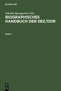 Biographisches Handbuch Der Sbz/Ddr. Band 1+2