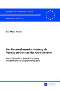 Der Unternehmenskaufvertrag ALS Vertrag Zu Gunsten Der Arbeitnehmer