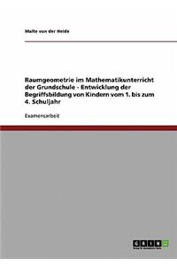 Raumgeometrie im Mathematikunterricht der Grundschule. Entwicklung der Begriffsbildung von Kindern, 1.-4. Klasse