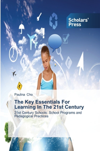 Key Essentials For Learning In The 21st Century