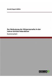 Zur Bedeutung der Körpersprache in der Lehrer-Schüler-Interaktion