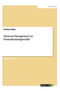 Financial Management im Firmenkundengeschäft