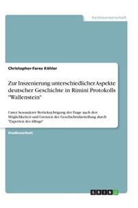 Zur Inszenierung unterschiedlicher Aspekte deutscher Geschichte in Rimini Protokolls Wallenstein