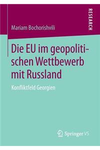 Die EU Im Geopolitischen Wettbewerb Mit Russland