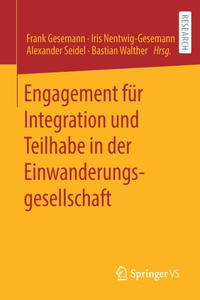 Engagement Für Integration Und Teilhabe in Der Einwanderungsgesellschaft