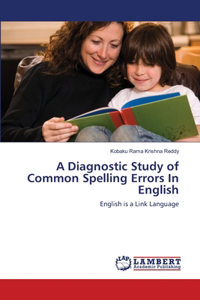 Diagnostic Study of Common Spelling Errors In English