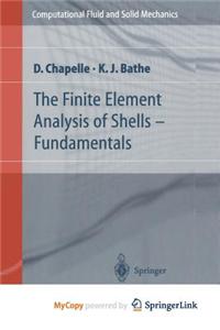 The Finite Element Analysis of Shells - Fundamentals