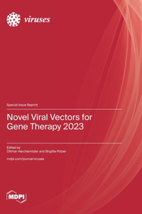 Novel Viral Vectors for Gene Therapy 2023