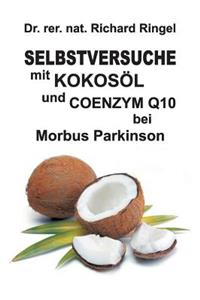 Selbstversuche mit KOKOSÖL u. COENZYM Q10 bei Morbus Parkinson