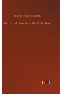 Myths and Legends of the Celtic Race