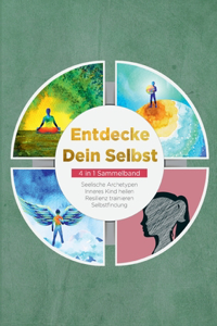 Entdecke Dein Selbst - 4 in 1 Sammelband