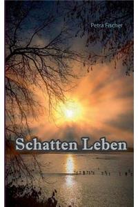 Schatten Leben