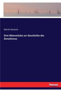 Drei Aktenstücke zur Geschichte des Donatismus