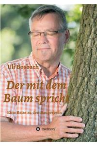 Der mit dem Baum spricht