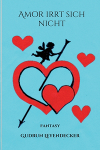 Amor irrt sich nicht