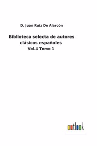 Biblioteca selecta de autores clásicos españoles