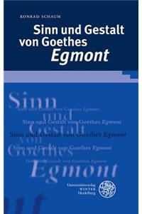Sinn Und Gestalt Von Goethes 'egmont'