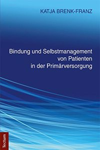 Bindung Und Selbstmanagement Von Patienten in Der Primarversorgung