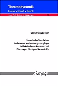 Numerische Simulation Turbulenter Verbrennungsvorgange in Raketenbrennkammern Bei Einbringen Flussigen Sauerstoffs