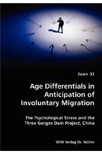 Age Differentials in Anticipation of Involuntary Migration- The Psychological Stress and the Three Gorges Dam Project, China