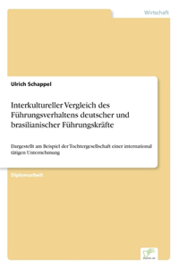 Interkultureller Vergleich des Führungsverhaltens deutscher und brasilianischer Führungskräfte