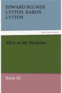 Alice, or the Mysteries - Book 02