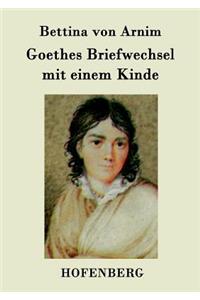 Goethes Briefwechsel mit einem Kinde