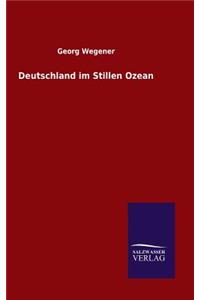 Deutschland im Stillen Ozean