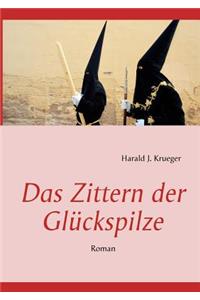 Zittern der Glückspilze