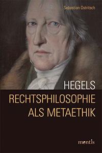 Hegels Rechtsphilosophie ALS Metaethik