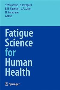 Fatigue Science for Human Health