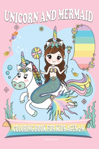 Unicorn and Mermaid Coloring Book for Kids Ages 4-8