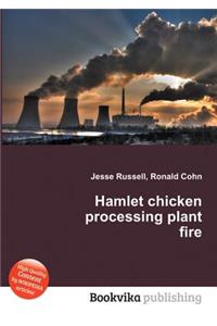 Hamlet Chicken Processing Plant Fire